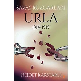 Savaş Rüzgarları Urla 1914-1919 - Nejdet Karstarlı