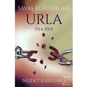 Savaş Rüzgarları Urla 1914-1919 - Nejdet Karstarlı