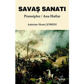 SAVAŞ SANATI PRENSIPLER / ANA HATLAR - ANTOINE HENRI JOMINI
