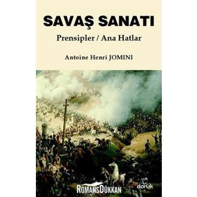 SAVAŞ SANATI PRENSIPLER / ANA HATLAR - ANTOINE HENRI JOMINI