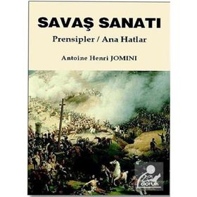 SAVAŞ SANATI PRENSIPLER / ANA HATLAR - ANTOINE HENRI JOMINI