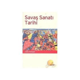 SAVAŞ SANATI TARIHI - JOHN KEEGAN