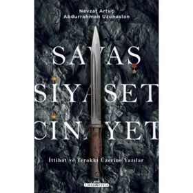 Savaş, Siyaset, Cinayet - Abdurrahman Uzunaslan Nevzat Artuç