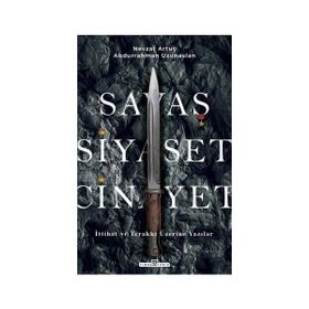 Savaş, Siyaset, Cinayet - Abdurrahman Uzunaslan Nevzat Artuç