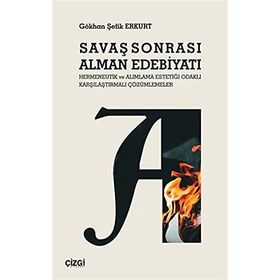 Savaş Sonrası Alman Edebiyatı - Gökhan Şefik Erkurt