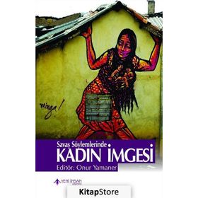 Savaş Söylemlerinde Kadın İmgesi - Onur Yamaner