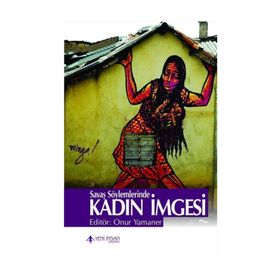 Savaş Söylemlerinde Kadın İmgesi - Onur Yamaner