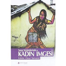 Savaş Söylemlerinde Kadın İmgesi - Onur Yamaner