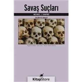 Savaş Suçları - Zulüm ve Adalet - Michael J. Shapiro