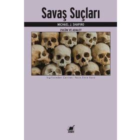 Savaş Suçları - Zulüm ve Adalet - Michael J. Shapiro