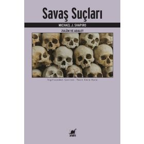 Savaş Suçları - Zulüm ve Adalet - Michael J. Shapiro