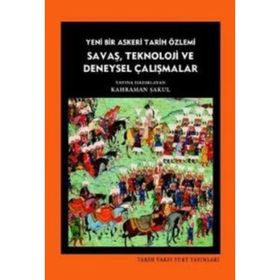 SAVAŞ, TEKNOLOJI VE DENEYSEL ÇALIŞMALAR - KAHRAMAN ŞAKUL