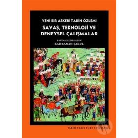 SAVAŞ, TEKNOLOJI VE DENEYSEL ÇALIŞMALAR - KAHRAMAN ŞAKUL