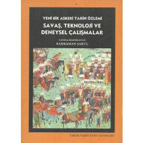 SAVAŞ, TEKNOLOJI VE DENEYSEL ÇALIŞMALAR - KAHRAMAN ŞAKUL