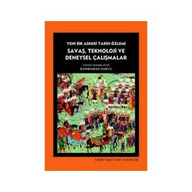 SAVAŞ, TEKNOLOJI VE DENEYSEL ÇALIŞMALAR - KAHRAMAN ŞAKUL