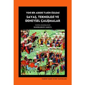 SAVAŞ, TEKNOLOJI VE DENEYSEL ÇALIŞMALAR - KAHRAMAN ŞAKUL