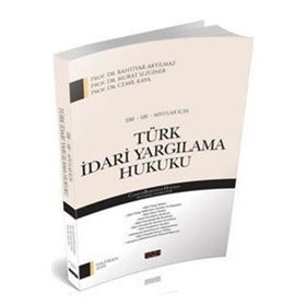 Savaş Türk İdari Yargılama Hukuku - Bahtiyar Akyılmaz