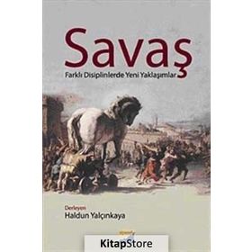 SAVAŞ ULUSLARARASI İLİŞKİLERDE GÜÇ KULLANIMI - HALDUN YALÇINKAYA