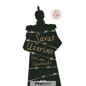 SAVAŞ ÜZERİNE - CARL VON CLAUSEWITZ