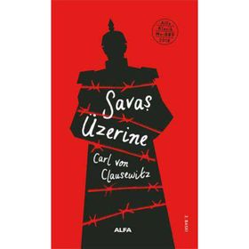 SAVAŞ ÜZERİNE - CARL VON CLAUSEWITZ