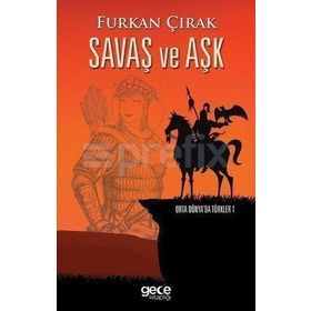 Savaş ve Aşk - Furkan Çırak