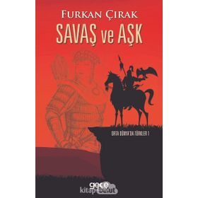 Savaş ve Aşk - Furkan Çırak