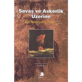 SAVAŞ VE ASKERLIK ÜZERİNE - LEV NİKOLAYEVİÇ TOLSTOY