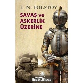 SAVAŞ VE ASKERLIK ÜZERİNE - LEV NİKOLAYEVİÇ TOLSTOY