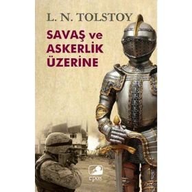 SAVAŞ VE ASKERLIK ÜZERİNE - LEV NİKOLAYEVİÇ TOLSTOY