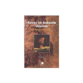SAVAŞ VE ASKERLIK ÜZERİNE - LEV NİKOLAYEVİÇ TOLSTOY