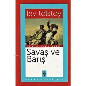 Savaş ve Barış - 100 Ölümsüz Eser - lev nikolayevich tolstoy