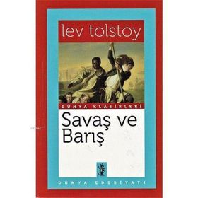 Savaş ve Barış - 100 Ölümsüz Eser - lev nikolayevich tolstoy