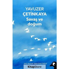 Savaş ve Doğum - Yavuzer Çetinkaya