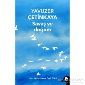 Savaş ve Doğum - Yavuzer Çetinkaya