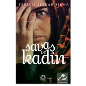 Savaş ve Kadın - Tecelli Sercan Sırma