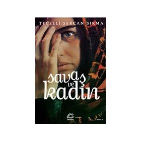 Savaş ve Kadın - Tecelli Sercan Sırma
