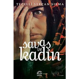 Savaş ve Kadın - Tecelli Sercan Sırma