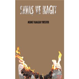 Savaş ve Kağıt - Mehmet Ramazan Yurtsever