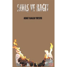 Savaş ve Kağıt - Mehmet Ramazan Yurtsever