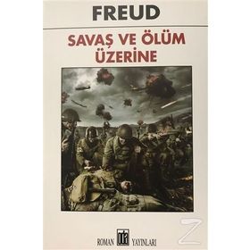 Savaş ve Ölüm Üzerine - Sigmund Freud