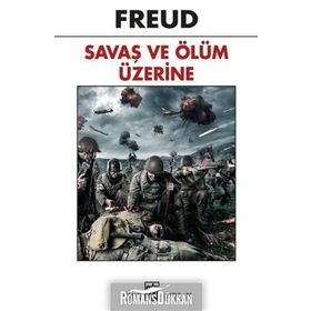 Savaş ve Ölüm Üzerine - Sigmund Freud