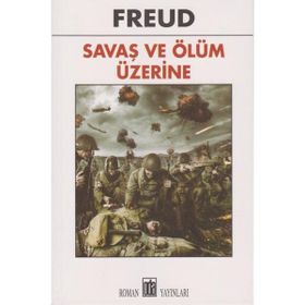 Savaş ve Ölüm Üzerine - Sigmund Freud