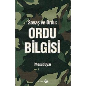 Savaş ve Ordu - Ordu Bilgisi - Mesut Uyar