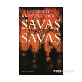 Savaş ve Savaş - Laszlo Krasznahorkai