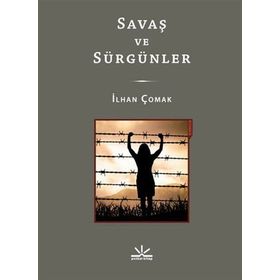 Savaş ve Sürgünler - İlhan Çomak