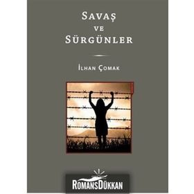 Savaş ve Sürgünler - İlhan Çomak