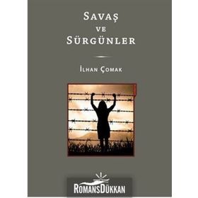 Savaş ve Sürgünler - İlhan Çomak