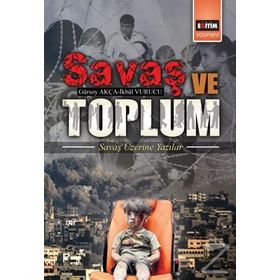 Savaş ve Toplum - İkbal Vurucu