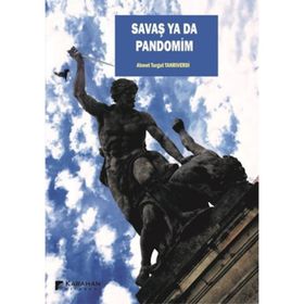 Savaş ya da Pandomim - Ahmet Turgut Tanrıverdi