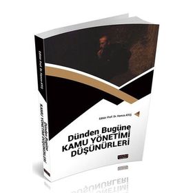 Savaş Yayınevi Dünden Bugüne Kamu Yönetimi Düşünürleri